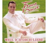 Bauer, Frans - Weil Ich Dich Liebe