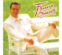 Bauer,Frans - Weil Ich Dich Liebe [Import]