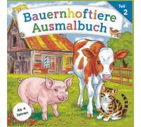 Bauernhoftiere Ausmalbuch 2 der tierische Malspass geht weiter. 50 liebevoll gestaltete Tierbilder laden kleine Entdecker ein ihrer Kreativität freien Lauf zu lassen: ab 4 Jahren