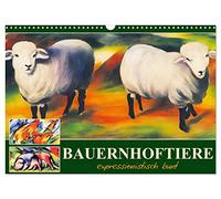 Bauernhoftiere, expressionistisch bunt (Wandkalender 2026 DIN A3 quer), CALVENDO Monatskalender: Bilder im Stil eines Malers des Expressionismus