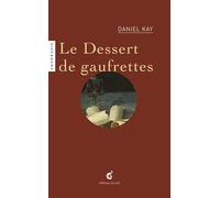 Baugin, Le dessert de gaufrettes - Daniel Kay - Invenit - broché - Essai