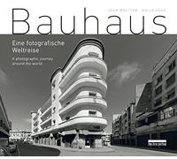 Bauhaus: Eine fotografische Weltreise / A photographic journey around the world