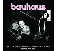 Bauhaus - Live at Tiffany's, Glasgow, Scotland June 27th, 1983 FM Broadcast [Import]