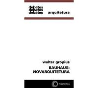 Bauhaus. Novarquitetura Walter Gropius (Auteur)