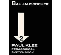 Bauhausbucher 2 : Paul Klee pedagogical sketchbook
