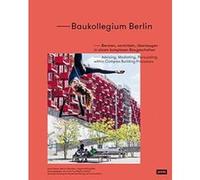 Baukollegium Berlin: Advising, Mediating, Persuading within Complex Building Processes - [Version Originale] Martin Peschken, Sonja Beeck, Jürgen Willinghöfer, Regula Lüscher (Auteur)