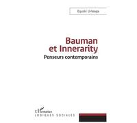 Bauman Et Innerarity - Penseurs Contemporains