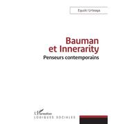 Bauman et Innerarity Penseurs contemporains - Eguzki Urteaga - L'harmattan - broché - Etude