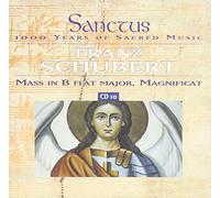 Baumann C. & Binder R. & Sporri B. & Som H. & Freiburger Domsingknaben & Sinfonieorchester Des Sudw - Sanctus - 1000 Years of Sacred Music Vol. 10: Mass in B flat major op. 141 D. 324 / Magnificat in C major D. 486