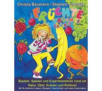 Baumann, C: Früchte, Früchte, Früchte - Basteln, Spielen Und