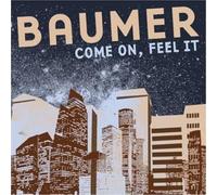 Baumer - Come on Feel It [Import]