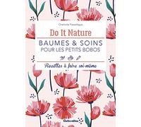 Baumes et soins pour les petits bobos: Recettes à faire soi-même