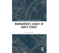 Baumgarten’s Legacy in Kant’s Ethics