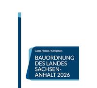 Bauordnung des Landes Sachsen-Anhalt (BauO LSA 2026): Textausgabe mit erläuternder Einführung und Synopse