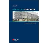 Bauphysik-Kalender 2025: Simulationen, BIM und KI