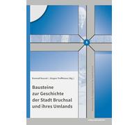 Bausteine zur Geschichte der Stadt Bruchsal und ihres Umlands