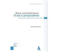 Baux Commerciaux : 75 Ans De Jurisprudence - Analyse Transversale De La Loi Du 30 Avril 1951
