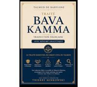 Bava Kamma: Traduction française avec résumé analytique