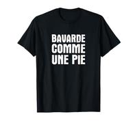 Bavarde comme Une Pie T-Shirt