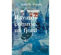 Bavards Comme Un Fjord - Roman