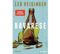 Bavarese. Roman | Leo Reisinger Leo Reisinger (Auteur)