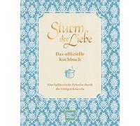 Bavaria Fiction Das offizielle Sturm der Liebe-Kochbuch: Eine kulinarisc (Relié)