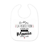 Bavoir bébé imprimé citation naissance humour On dit que la perfection n'existe pas mais Mamie est bien réelle ref0346