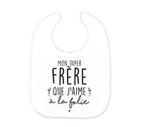 Bavoir bébé imprimé citation naissance Mon super frère que j'aime a la folie ref0269