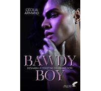 Bawdy Boy Déshabille-toi et ne dis jamais non - Cécilia Armand - BLACK INK EDITIONS - broché - Roman