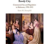 Bawdy City by Katie M. University of Arizona Hemphill Katie M. University of Arizona Hemphill (Auteur)