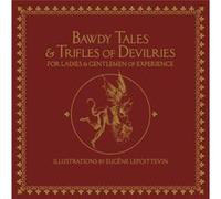 Bawdy Tales and Trifles of Devilries for Ladies and Gentlemen of Experience Bawdy Tales and Trifles of Devilries for Ladies and Gentlemen of Experience (Auteur)
