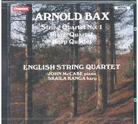 Bax, a. - Arnold Bax : Quatuor à cordes n° 1 - Quatuor avec piano - Quintette avec harpe
