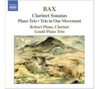 Arnold Bax – Sonates pour clarinette, Trio pour piano, Trio en un mouvement – NAXOS