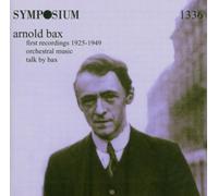 Bax - Arnold BAX: First Orchestral Recordings 1925-1949