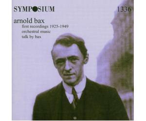 Bax - Arnold BAX: First Orchestral Recordings 1925-1949