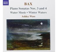 Bax : Sonates pour piano n° 3 et n° 4 - Water Music - Winter Waters