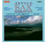 Bax: Symphony No. 3 / Dance of Wild Irravel / Paean