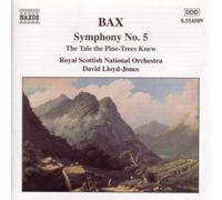 Bax: Symphony No. 5; The Tale the Pine-Trees Knew (2000-06-13)