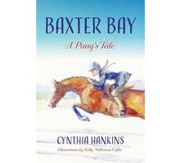 Baxter Bay A Pony's Tale - Cynthia Hankins - Four-in-Hand Press - ebook (ePub) - Livre