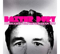 BAXTER DURY - I THOUGHT I WAS BETTER THAN YOU CD NEUF