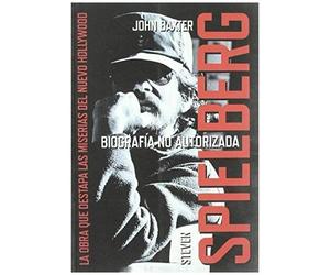 Baxter, J: Steven Spielberg : Biografía No Autorizada
