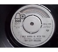 BAY CITY ROLLERS Only Wanna Be With You 7" Vinyl