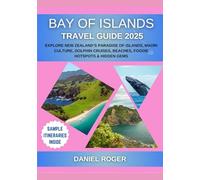 Bay of Islands Travel Guide 2025: Explore New Zealand’s Paradise of Islands, Maori Culture, Dolphin Cruises, Beaches, Foodie Hotspots & Hidden Gems