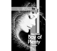 Bay of Plenty: Über Liebe die bleibt - auch wenn sie loslässt.