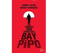 Bay Pipo: Bir Mit Görevlislnin Sıradışı Yaşamı: Hiram Abas