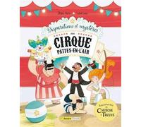 Bayard Canada Disparitions Et Mystères Au Cirque Pattes-en-l'air