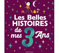 Bayard Jeunesse Les Belles Histoires De Mes 3 Ans