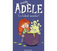 Bayard Jeunesse mortelle Adele tome 6 - un talent monstre !