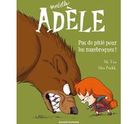 Bayard Jeunesse Mortelle Adèle tome 7 - Pas de pitié pour les nazebroques