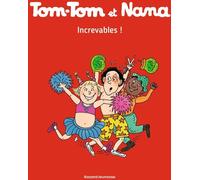 Bayard Jeunesse Tom-Tom et Nana tome 34 - increvables !